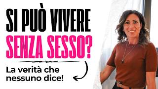 Si può vivere senza sesso? La verità che nessuno dice! Si può vivere senza sesso? La verità che nessuno dice!