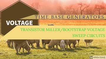Transistor Miller and Bootstrap Voltage Time Base Generators/Sweep circuits