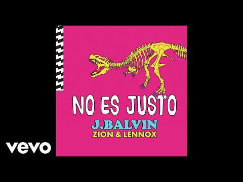 J. Balvin, Zion & Lennox - No Es Justo (Audio)