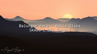 Balungan Kere - Kalia Siska SKA86 (Ndarboy Genk) #Lirik