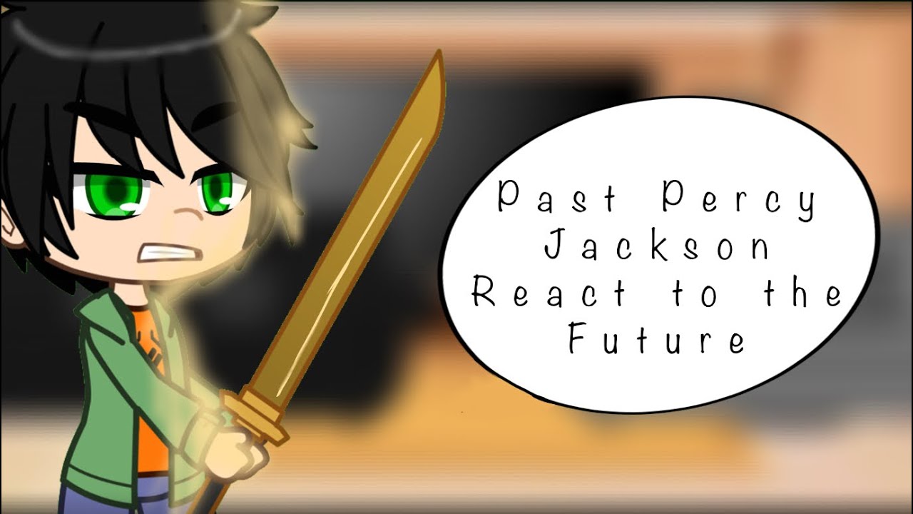 Past PJO React | Gacha | Percabeth