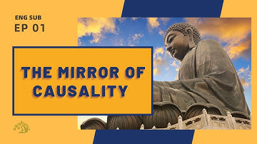【ENG SUB】The Mirror of Causality 01 | Brief explanation on the law of causality | 因果明鏡論 | 總說業因果