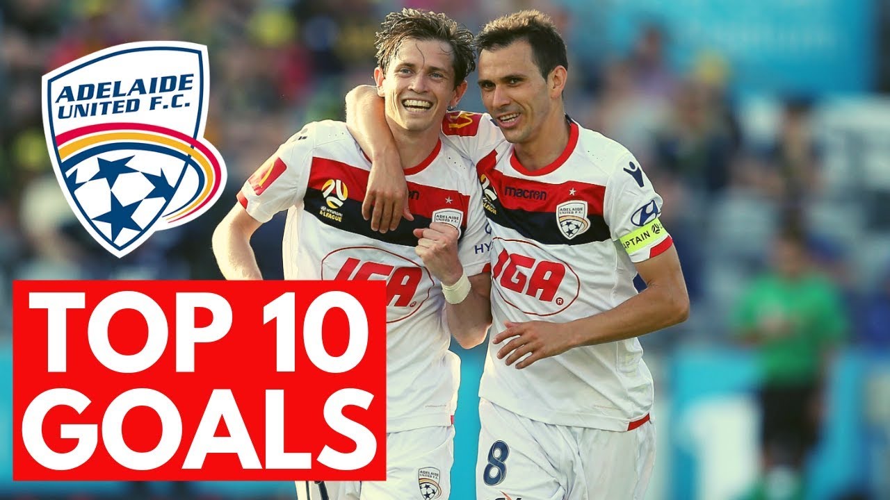 Adelaide United Top 10 Goals 2018/19 Season YouTube