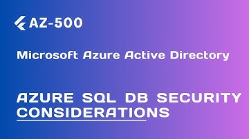 Azure SQL DB Security Considerations - Lecture 72