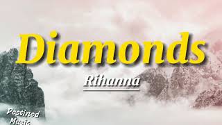 Rihanna - Diamonds (Lyrics)