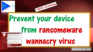 how to prevent  ransomeware wannacry virus attack - 100% solution