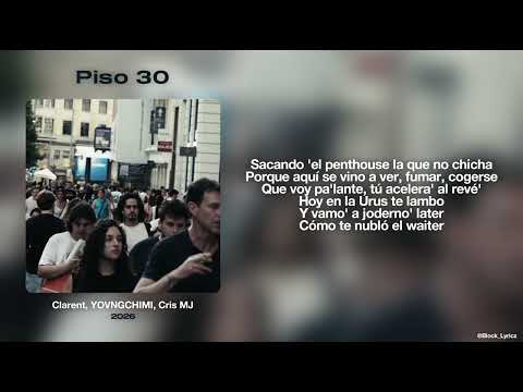 Clarent, Yovngchimi, Cris MJ// Piso 30 (Letra)