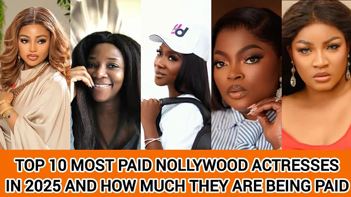 Top 10 most paid Nollywood actresses in 2025 and how much they are being paid