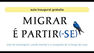 AULA ABERTA | 2º Migrar é Partir(-se)