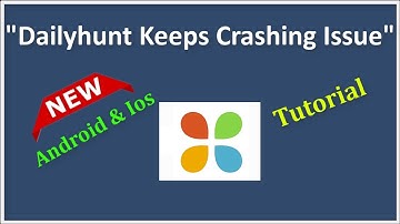 How To Fix Dailyhunt App Keeps Crashing Issue Android & Ios - 2022