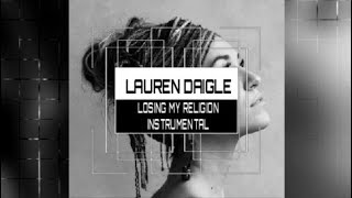 Lauren Daigle - Losing My Religion - Instrumental (Karaoke) w/ Lyrics