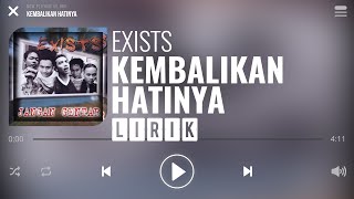 Exists - Kembalikan Hatinya [Lirik]