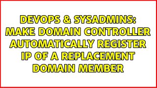 Celebrity DevOps & SysAdmins: Make domain controller automatically register IP of a replacement domain member Profile