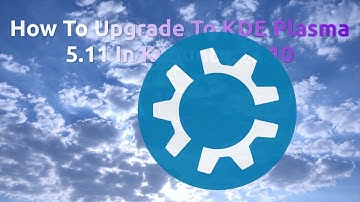 How To Upgrade To KDE Plasma 5.11 In Kubuntu 17.10