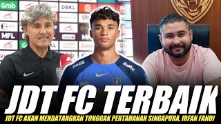 🔴RASMI❗JDT FC Akan Mendatangkan Tonggak Pertahanan Singapura, Irfan Fandi