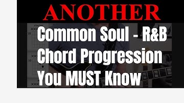 Another Common Soul - R&B Chord Progression You MUST Know