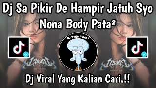 DJ SUMPAH MATI SA PIKIR DE HAMPIR JATUH - SIO NONA BODY PATA PATA • DJ VIRAL TIKTOK TERBARU 2026‼️