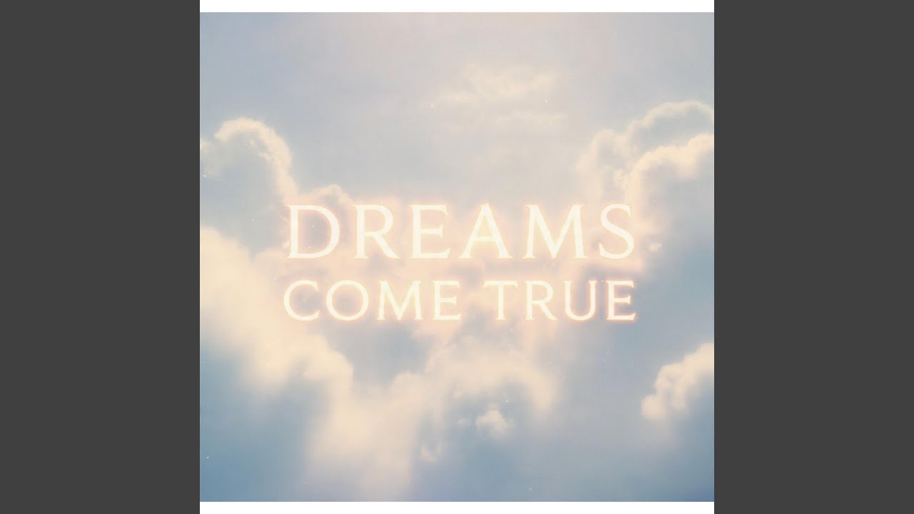 Dreams Come True - YouTube