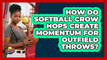 How Do Softball Crow Hops Create Momentum For Outfield Throws? - Softball Basics and Beyond