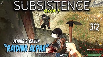 Subsistence S3 ep312 | Jeanie & Cajun - Raiding Alpha   |Base building| survival games| crafting