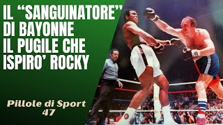 47- Chuck Wepner, la vera storia che ispirò Rocky [Pillole di Sport]