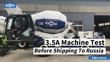 AS-3.5 Concrete Mixer Self Loading Before To Russia — Test Video