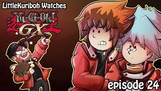LittleKuriboh Watches YGO GX - Episode 24 LittleKuriboh Watches YGO GX - Episode 24