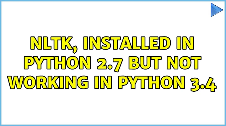 Ubuntu: NLTK, installed in python 2.7 but not working in python 3.4