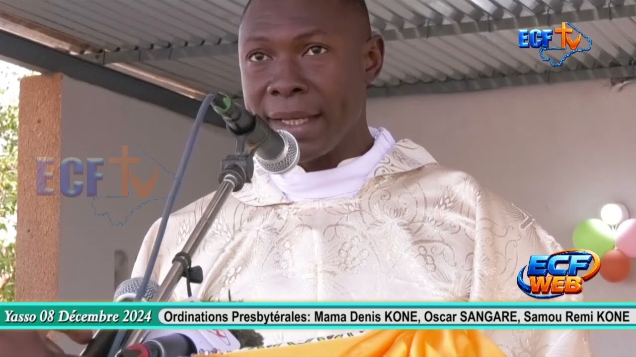 Ordinations Presbytérales - Abbés : Mama Denis KONE, Oscar SANGARE, et Samou Remi KONE. P.1