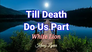 Till Death Do Us Part - White Lion (Lyrics)🎶