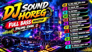 NONSTOP HOREG DJ SOUND 🔥 FULL ALBUM NO ADS | Most Viral Bass-Heavy Dance Mix