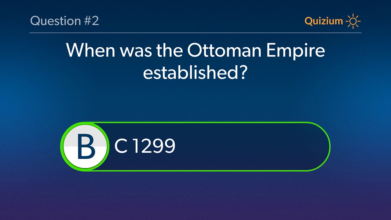 Ottoman Empire Quiz When was the Ottoman Empire established? and more
