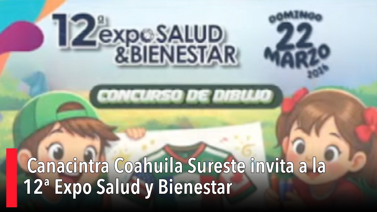 Canacintra Coahuila Sureste invita a la 12ª Expo Salud y Bienestar y la Carrera Transfórmate