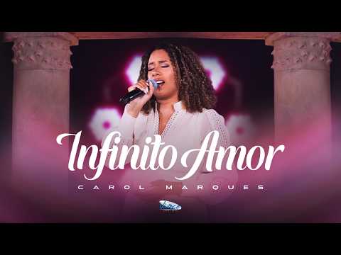 Carol Marques | Infinito Amor [CLIPE OFICIAL]
