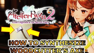 How To Synthesize Woodcutter's Axe Atelier Ryza 2 Beginner Tips