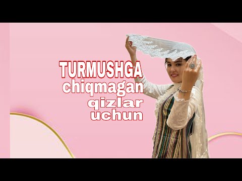 TURMUSHGA CHIQMAGAN qizlar uchun