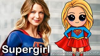 How to Draw Chibi Supergirl step by step Melissa Benoist
