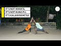 Its not karate its not kung fu its kalaripayattu   tsoi documentary