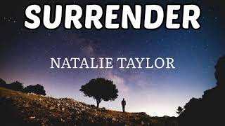 🎵 Natalie Taylor - Surrender ‼️ [ Lyrics ] 🎵