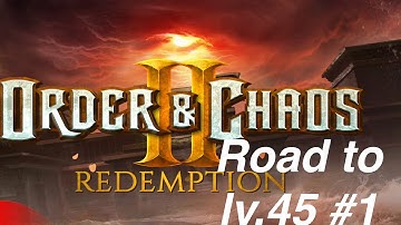 Order & Chaos 2. redemption: Road to lv. 45 #1