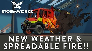 NEW WEATHER & SPREADABLE FIRE!!! - Stormworks Version 1.0