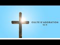 Culte dadoration du 01062024