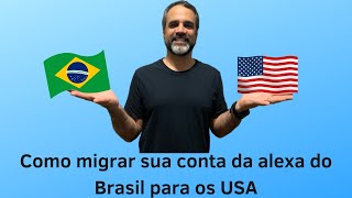 20 - Como migrar sua conta da alexa do Brasil para os USA.