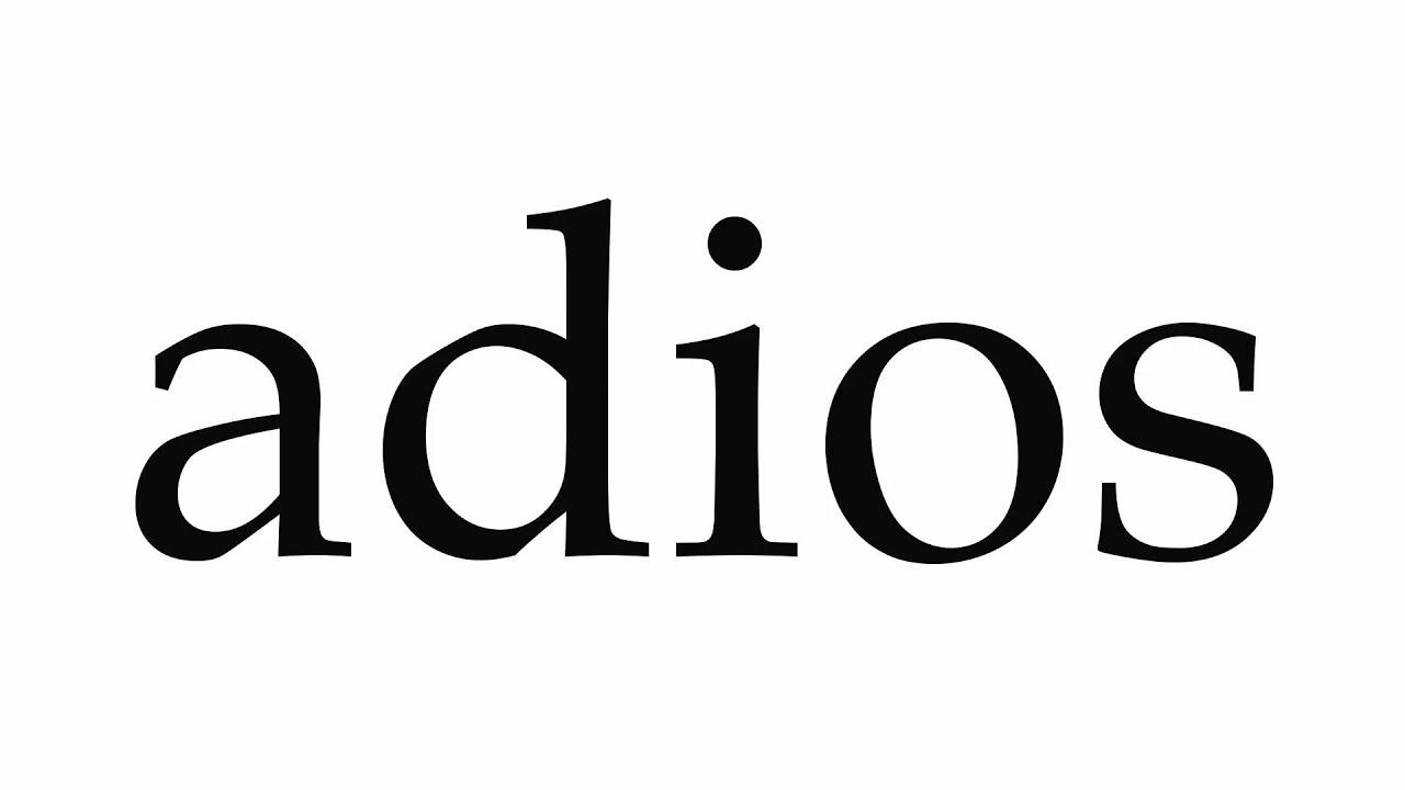 How To Pronounce Adios YouTube