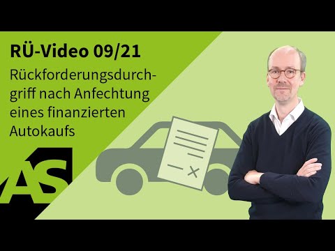 RÜ-Video 09/21 Rückforderungsdurchgriff nach Anfechtung eines finanzierten Autokaufs