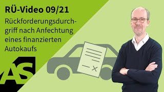 RÜ-Video 09/21 Rückforderungsdurchgriff nach Anfechtung eines finanzierten Autokaufs