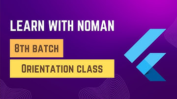 Orientation Class | Flutter Apps Development Course 8th Batch