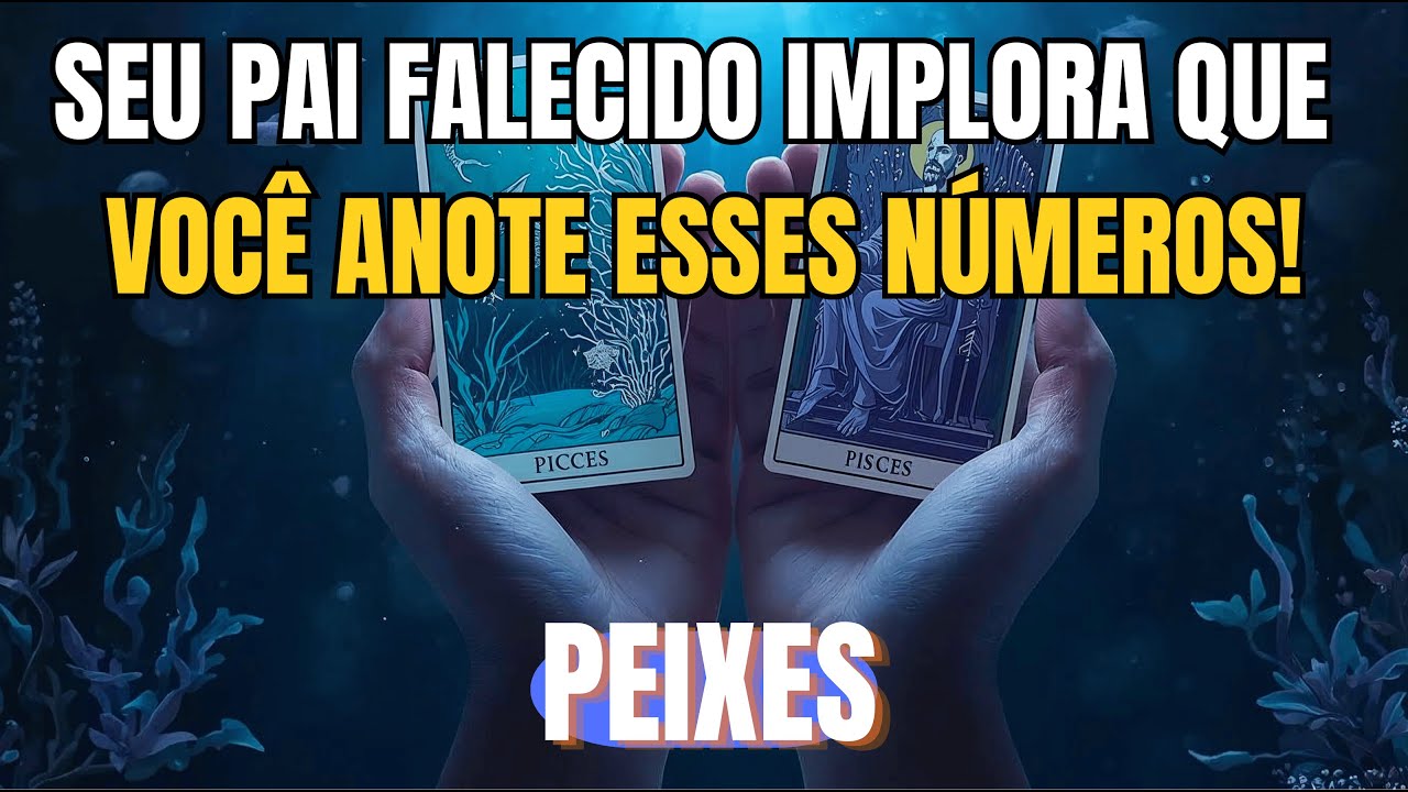 PEIXES: ♓ ANOTE ESSES NÚMEROS! 🚨👼  SEU PAI FALECIDO REVELA UMA MENSAGEM URGENTE EM SEUS SONHOS!