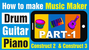 How to make Music Maker (Drum, Guitar & Piano) in Construct 2 & 3 (Part-1)