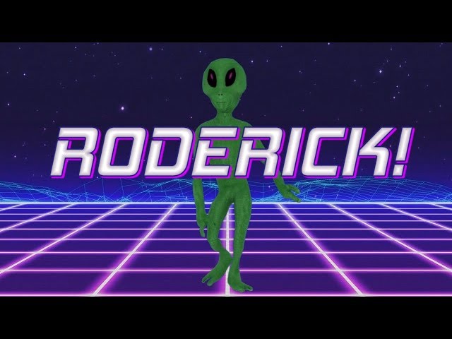 HAPPY BIRTHDAY RODERICK! - ALIEN REMIX